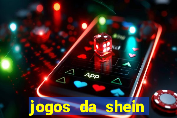 jogos da shein para ganhar pontos
